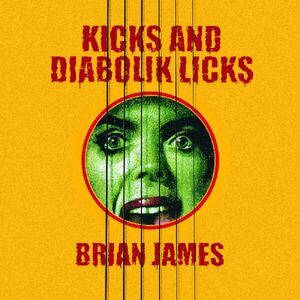 Brian James - Kicks¦and Diabolik Licks (YELLOW VINYL)  LP LP